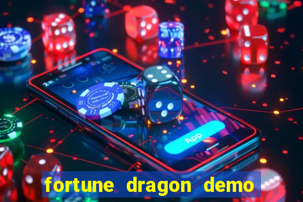 fortune dragon demo ganho certo